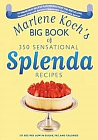 MARLENE KOCHS BIG BOOK OF 375 SENSATIONAL SPLENDA RECIPES (Hardcover)