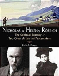 Nicholas and Helena Roerich: The Spiritual Journey of Two Great Artists and Peacemakers (Paperback)