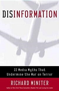 Disinformation: 22 Media Myths That Undermine the War on Terror (Hardcover)