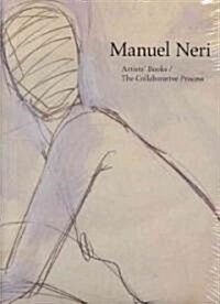 Manuel Neri: Artist Books / The Collaborative Process (Hardcover)