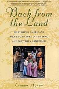 Back from the Land: How Young Americans Went to Nature in the 1970s, and Why They Came Back (Paperback)