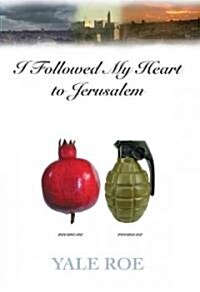 I Followed My Heart to Jerusalem (Hardcover)