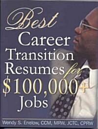 Best Career Transition Resumes for $100,000+ Jobs (Paperback)