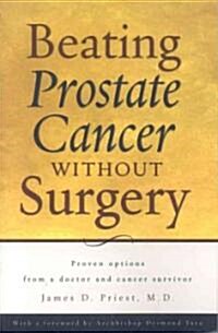 Beating Prostate Cancer Without Surgery (Paperback)