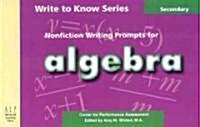 Write to Know: Nonfiction Writing Prompts for Algebra (Paperback)