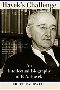 Hayeks Challenge: An Intellectual Biography of F.A. Hayek (Paperback)