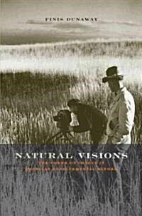 Natural Visions: The Power of Images in American Environmental Reform (Hardcover)