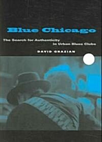 Blue Chicago: The Search for Authenticity in Urban Blues Clubs (Paperback)