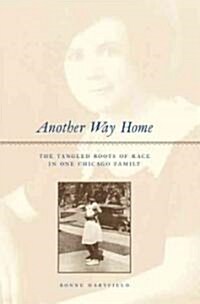 Another Way Home: The Tangled Roots of Race in One Chicago Family (Paperback)