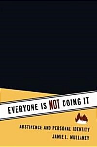 Everyone Is Not Doing It: Abstinence and Personal Identity (Paperback)