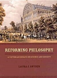 Reforming Philosophy: A Victorian Debate on Science and Society (Hardcover)