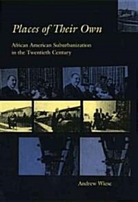 Places of Their Own: African American Suburbanization in the Twentieth Century (Paperback, Revised)