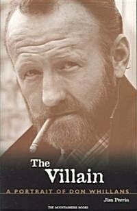 The Villain: A Portrait of Don Whillans (Paperback)
