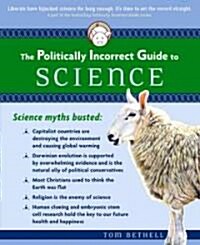The Politically Incorrect Guide to Science (Paperback)