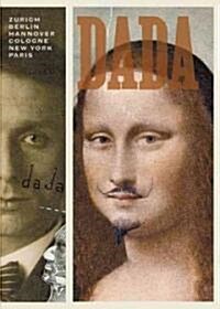 Dada: Zurich, Berlin, Hannover, Cologne, New York, Paris (Hardcover)
