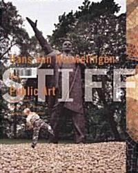 Hans Van Houwelingen vs. Public Art: Stiff (Hardcover)