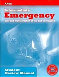Intermediate - Emergency Care and Transportation of the Sick and Injured: Student Review Manual (Paperback)