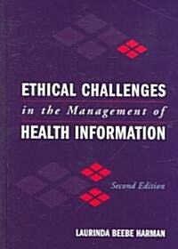 Ethical Challenges in the Management of Health Information (Paperback, 2)