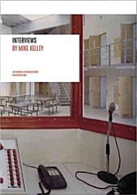 Mike Kelley: Interviews, Conversations, and Chit-Chat (1986-2004) (Paperback)