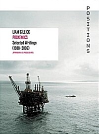 Liam Gillick: Proxemics: Selected Essays, 1988-2000 (Paperback)