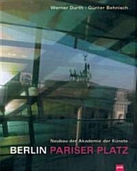 Berlin: Pariser Platz: Neubau Der Akademie Der Kunste (Hardcover)