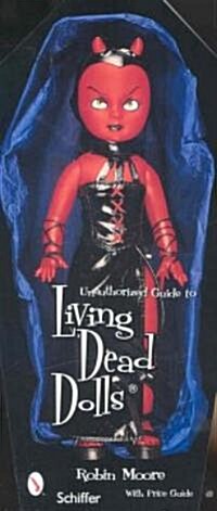 Unauthorized Guide to Collecting Living Dead Dolls(tm) (Paperback)