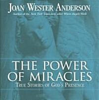 The Power of Miracles: True Stories of Gods Presence (Paperback)