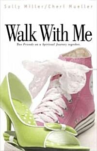 Walk with Me: Two Friends on a Spiritual Journey Together (Paperback)