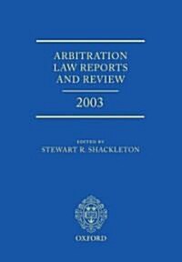 Arbitration Law Reports And Review 2003 (Hardcover)