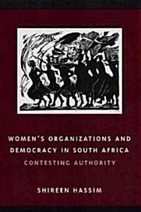Womens Organizations and Democracy in South Africa: Contesting Authority (Paperback)