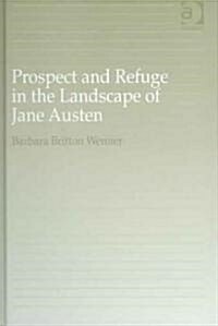 Prospect And Refuge in the Landscape of Jane Austen (Hardcover)