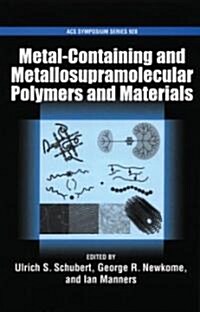 Metal-Containing and Metallo-Supramolecular Polymers and Materials (Hardcover)
