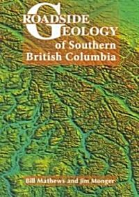 Roadside Geology of Southern British Columbia (Paperback)