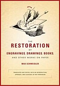 The Restoration of Engravings, Drawings, Books, and Other Works on Paper (Hardcover)