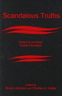 Scandalous Truths: Essays by and about Susan Howatch (Hardcover)