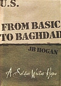 From Basic to Baghdad: A Soldier Writes Home (Hardcover)