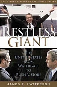 Restless Giant: The United States from Watergate to Bush V. Gore (Hardcover)