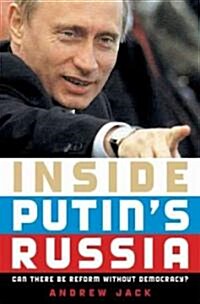 Inside Putins Russia: Can There Be Reform Without Democracy? (Paperback)