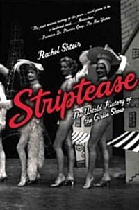 Striptease: The Untold History of the Girlie Show (Paperback)