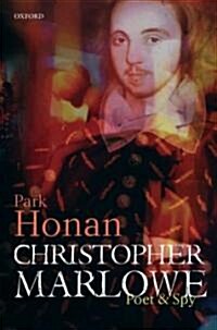 Christopher Marlowe : Poet & Spy (Hardcover)