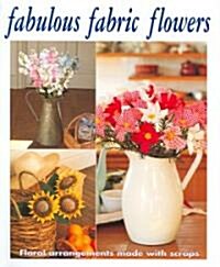 Fabulous Fabric Flowers (Paperback)
