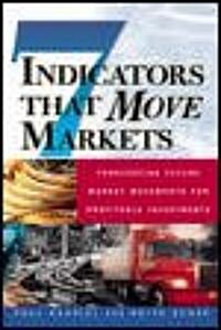 [중고] Seven Indicators That Move Markets: Forecasting Future Market Movements for Profitable Investments (Hardcover)
