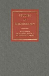 Studies in Bibliography: Papers of the Bibliographical Society of the University of Virginiavolume 56 (Hardcover)