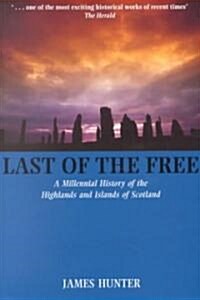 Last of the Free : A History of the Highlands and Islands of Scotland (Paperback)