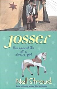 Josser : The Secret Life of a Circus Girl (Paperback)