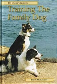 Training the Family Dog (Hardcover)