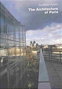 The Architecture of Paris (Paperback)