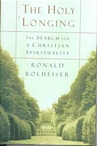 The Holy Longing: The Search for a Christian Spirituality (Paperback, 15, Anniversary)