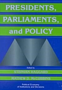 Presidents, Parliaments, and Policy (Paperback)