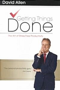 Getting Things Done: The Art of Stress-Free Productivity (Hardcover)
